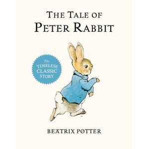 The Tale of Peter Rabbit -- Beatrix Potter
